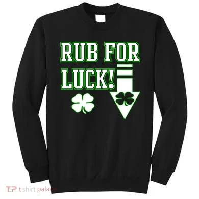 Rub Me For Luck Sweatshirt