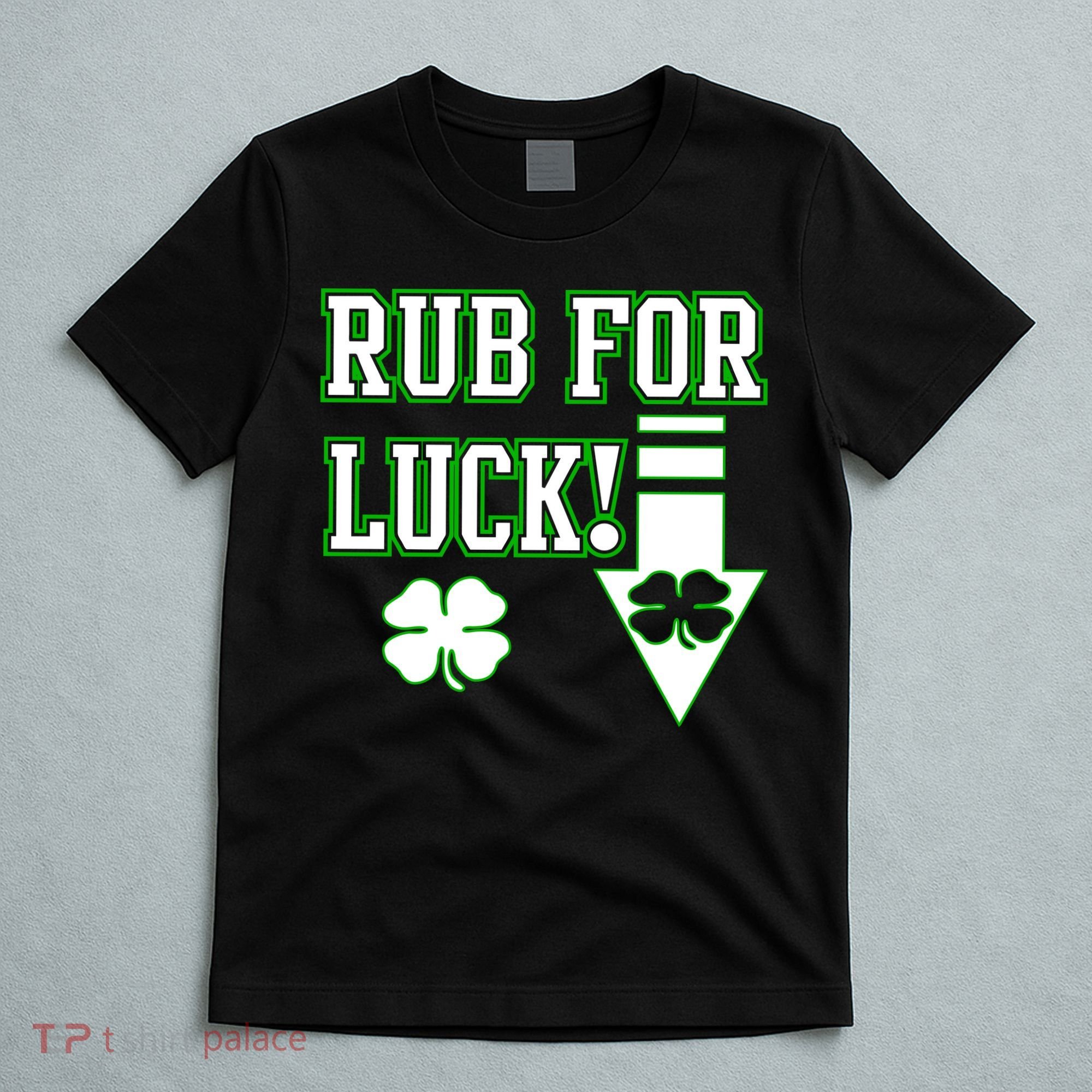 Rub Me For Luck T-Shirt