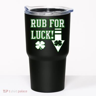 Rub Me For Luck Tumbler