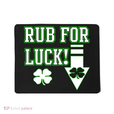 Rub Me For Luck Mousepad