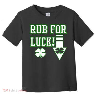 Rub Me For Luck Toddler T-Shirt