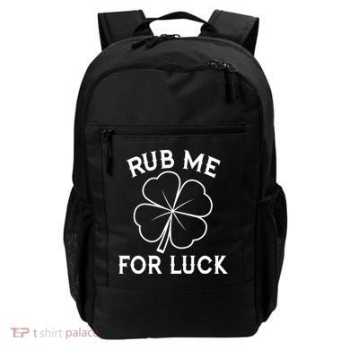 Rub Me For Luck Funny Shamrock St Pattys Day Backpack
