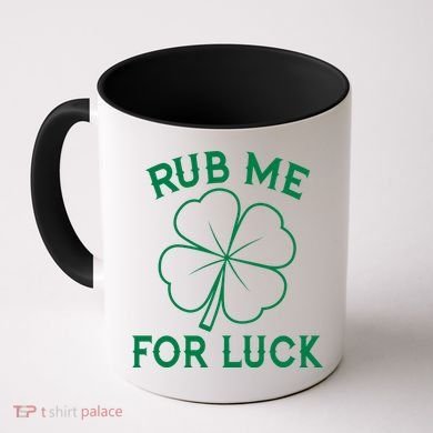 Rub Me For Luck Funny Shamrock St Pattys Day Coffee Mug