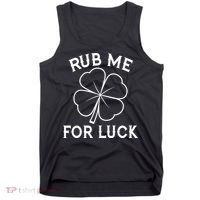 Rub Me For Luck Funny Shamrock St Pattys Day Tank Top thumb 0