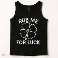 Rub Me For Luck Funny Shamrock St Pattys Day Tank Top thumb 2