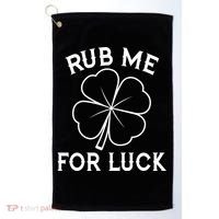 Rub Me For Luck Funny Shamrock St Pattys Day Golf Towel thumb 0