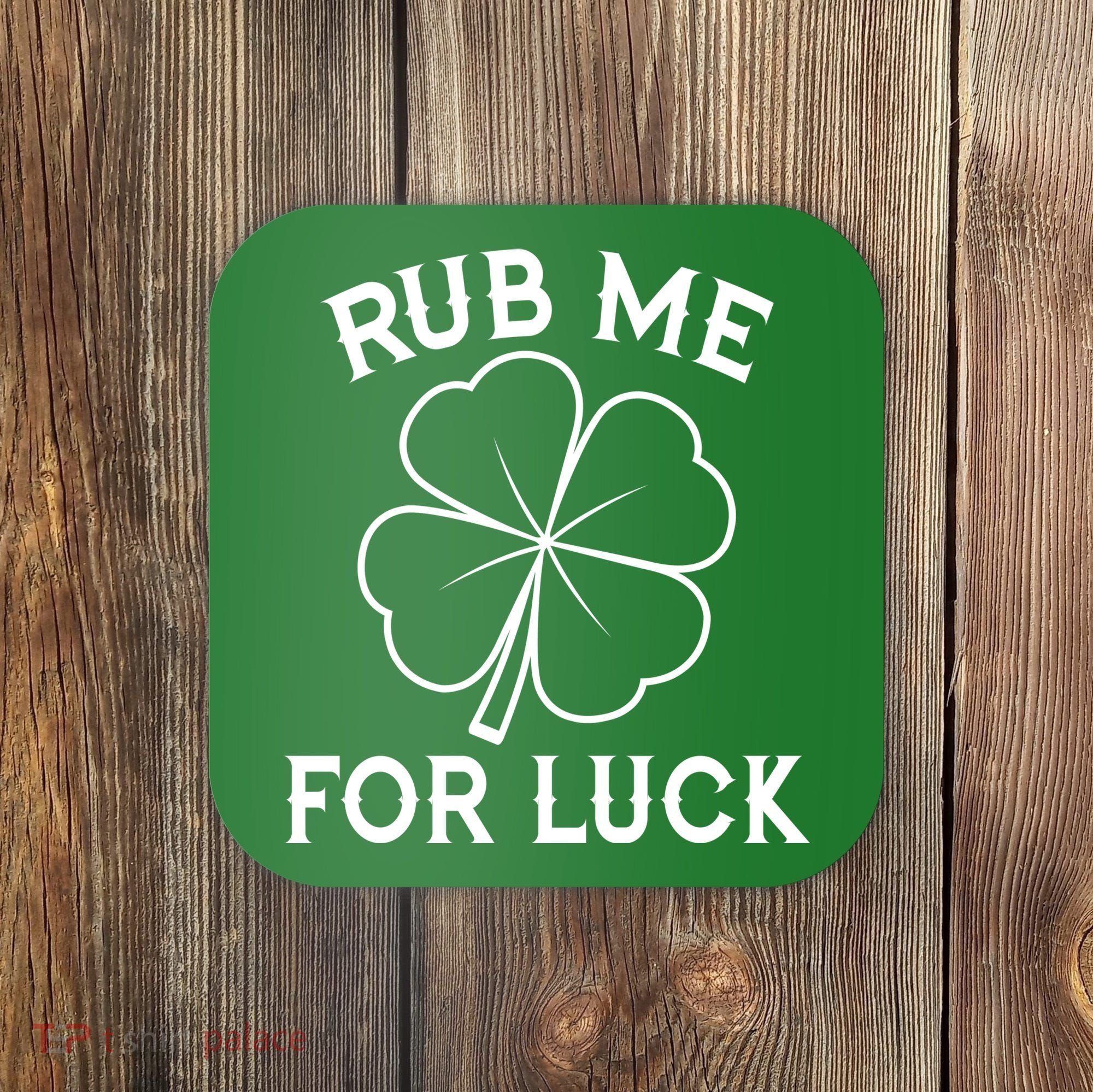 Rub Me For Luck Funny Shamrock St Pattys Day Coaster