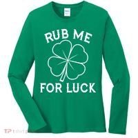 Rub Me For Luck Funny Shamrock St Pattys Day Women's Long Sleeve Shirt thumb 0