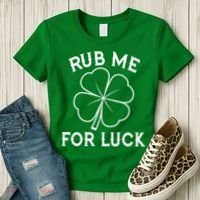 Rub Me For Luck Funny Shamrock St Pattys Day Women's T-Shirt thumb 3