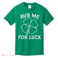 Rub Me For Luck Funny Shamrock St Pattys Day Kids T-Shirt thumb 0