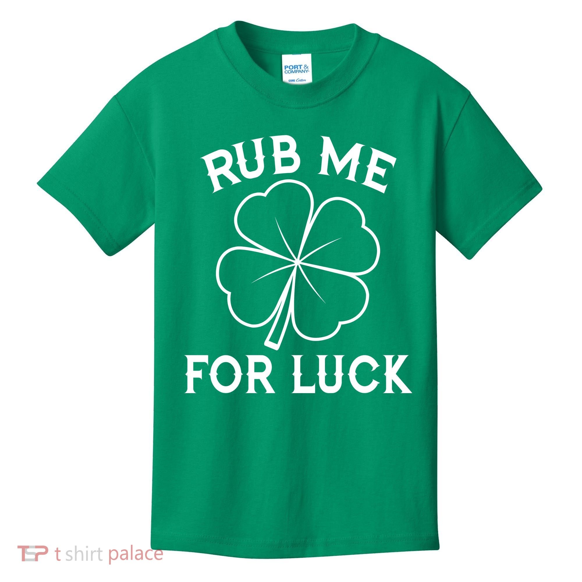 Rub Me For Luck Funny Shamrock St Pattys Day Kids T-Shirt