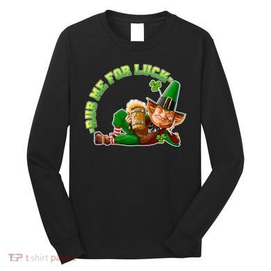 Rub Me for Luck Irish Leprechaun Long Sleeve Shirt
