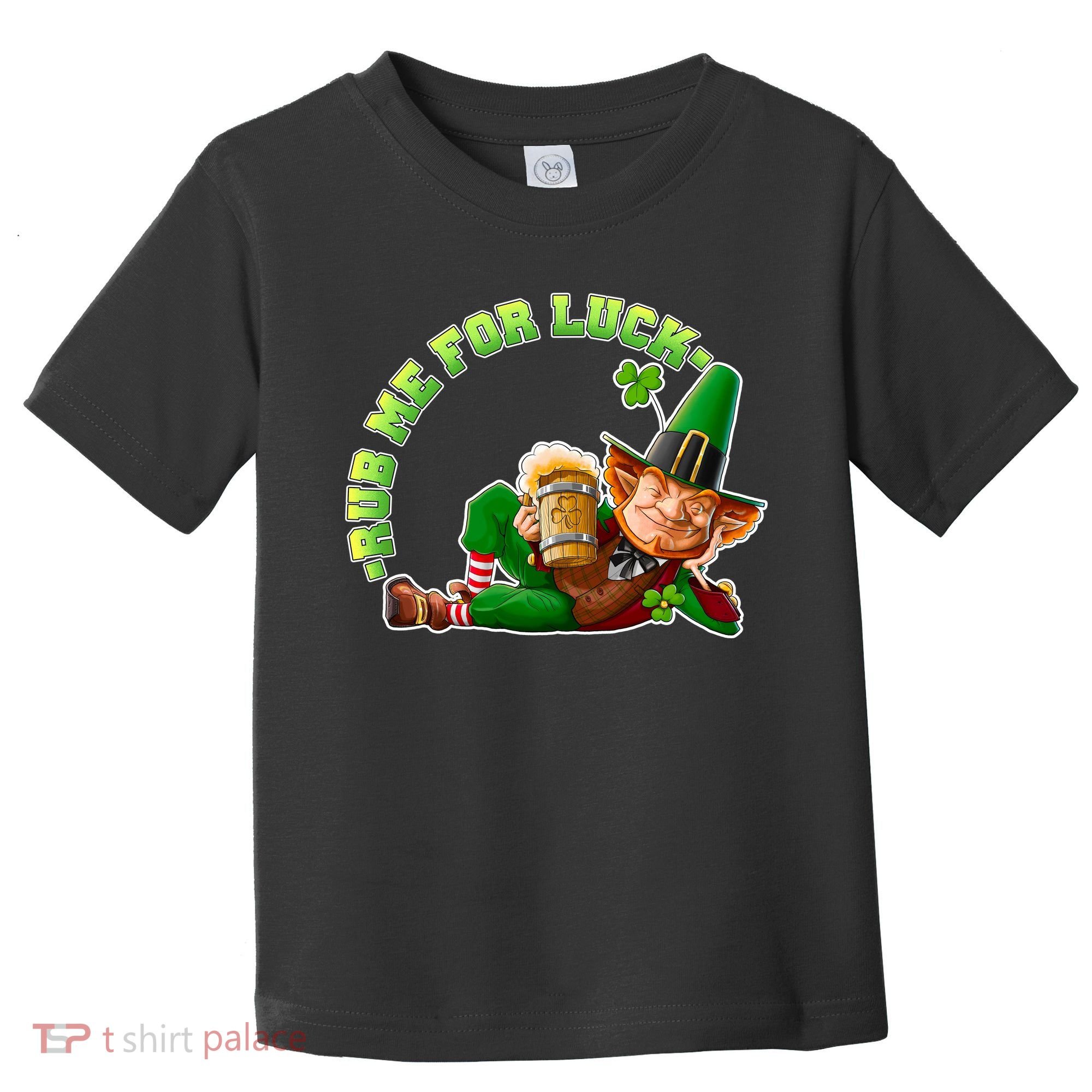 Rub Me for Luck Irish Leprechaun Toddler T-Shirt