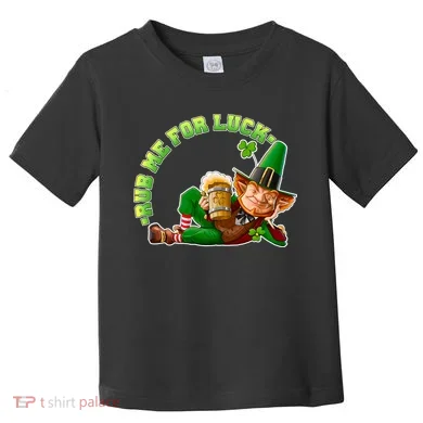 Rub Me for Luck Irish Leprechaun Toddler T-Shirt