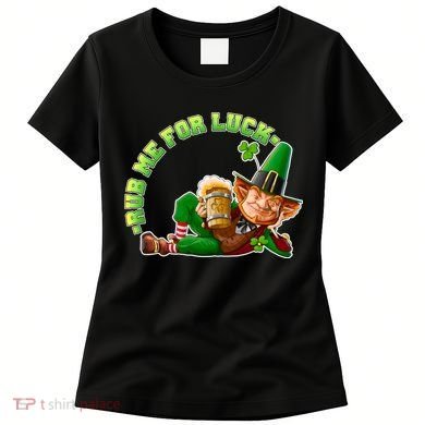Rub Me for Luck Irish Leprechaun Women's T-Shirt