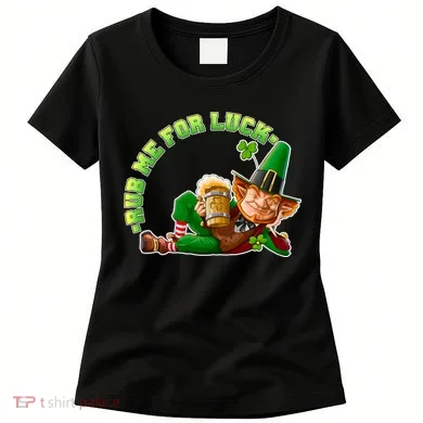 Rub Me for Luck Irish Leprechaun Women's T-Shirt