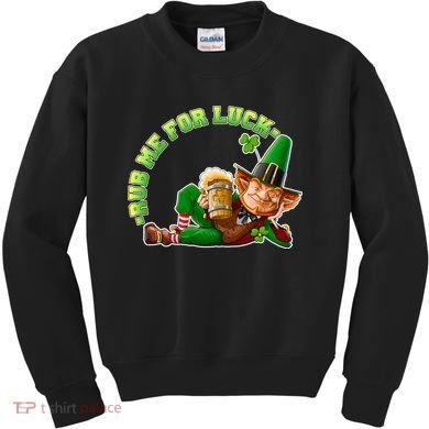 Rub Me for Luck Irish Leprechaun Kids Sweatshirt