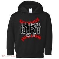 Rub Some Dirt On It baseball Toddler Hoodie thumb 0