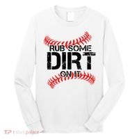 Rub Some Dirt On It baseball Long Sleeve Shirt thumb 0