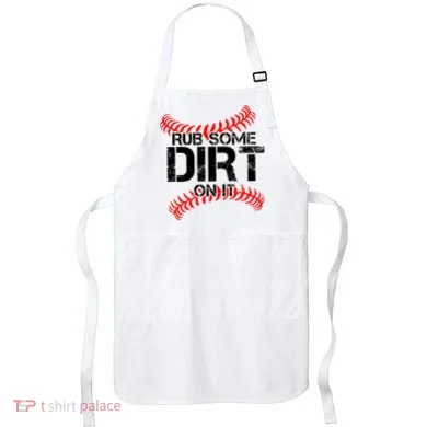 Rub Some Dirt On It baseball Apron