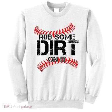 Rub Some Dirt On It baseball Sweatshirt