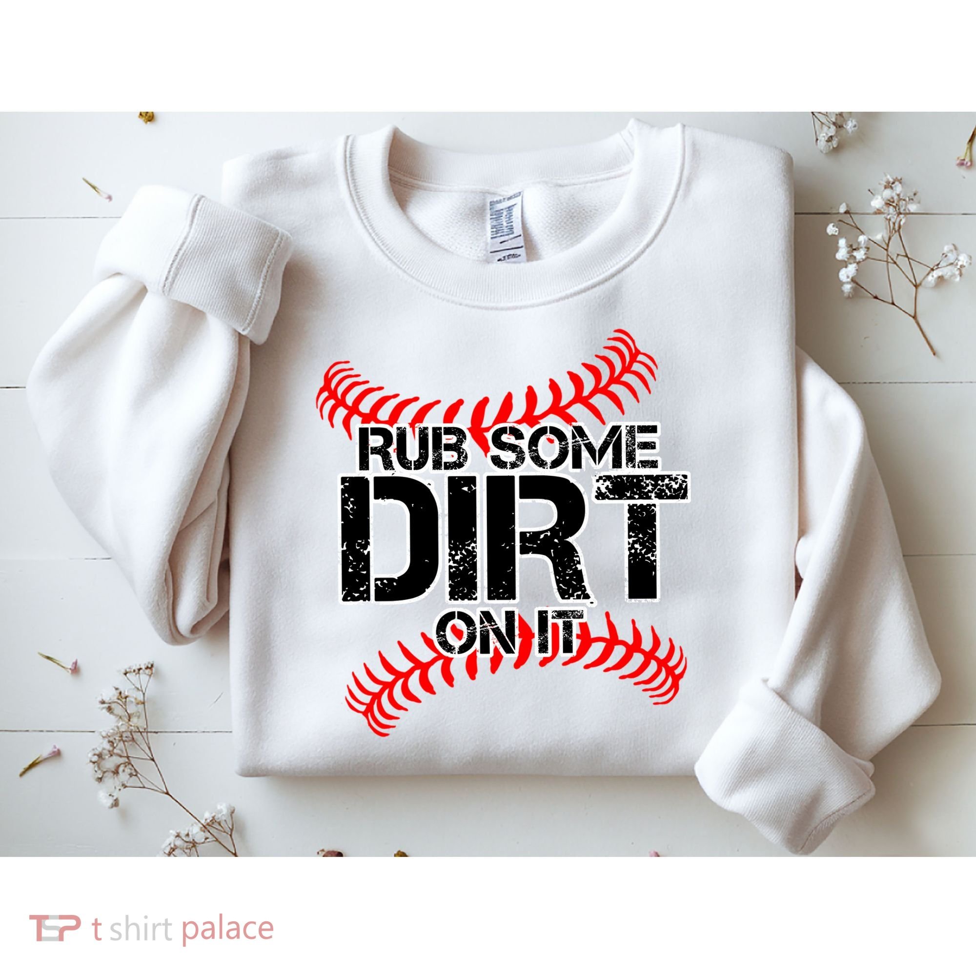 Rub Some Dirt On It baseball Sweatshirt