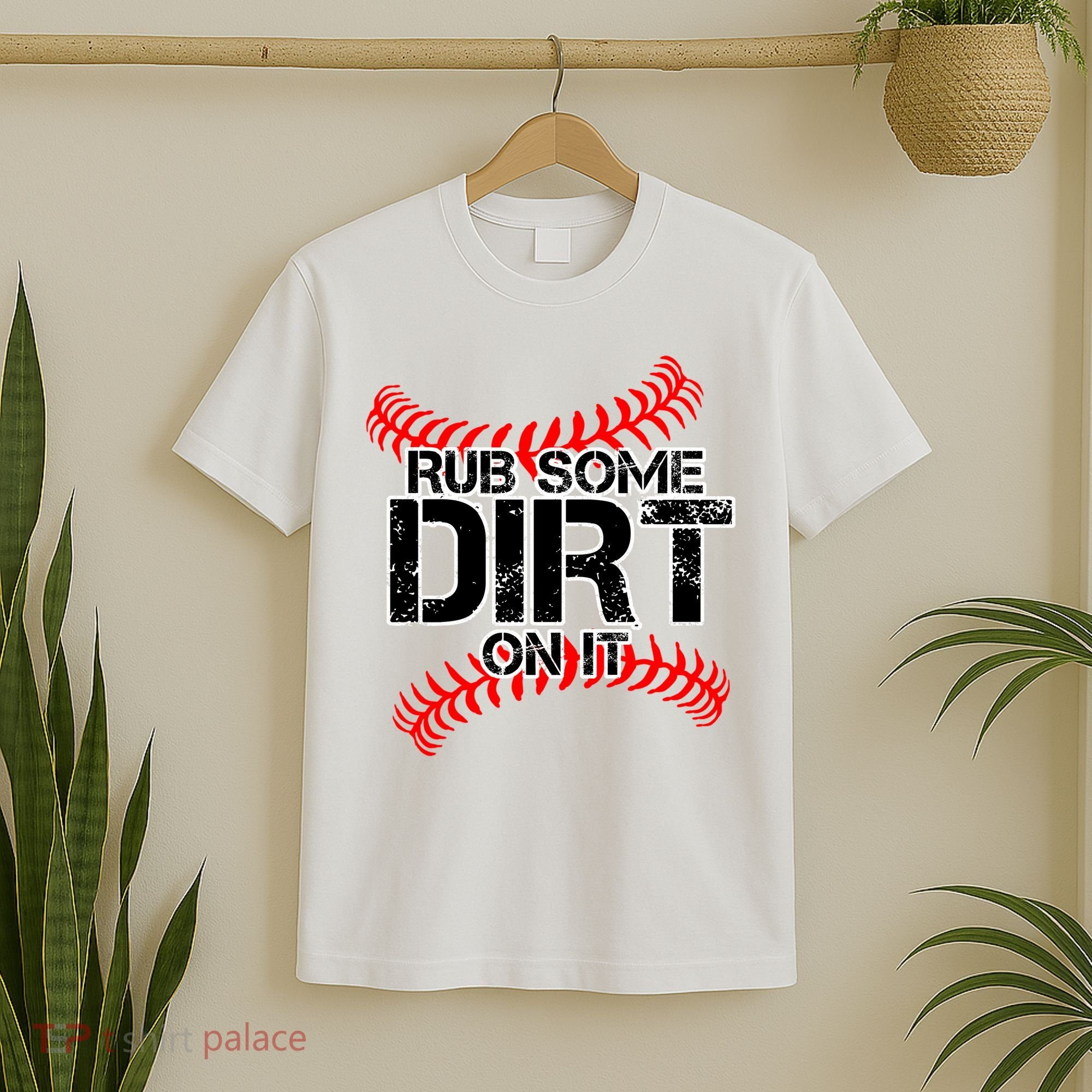 Rub Some Dirt On It baseball T-Shirt