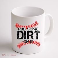 Rub Some Dirt On It baseball Coffee Mug thumb 1