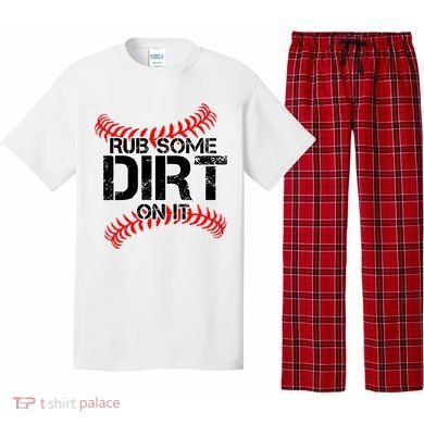 Rub Some Dirt On It baseball Pajama Set