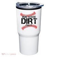 Rub Some Dirt On It baseball Tumbler thumb 0