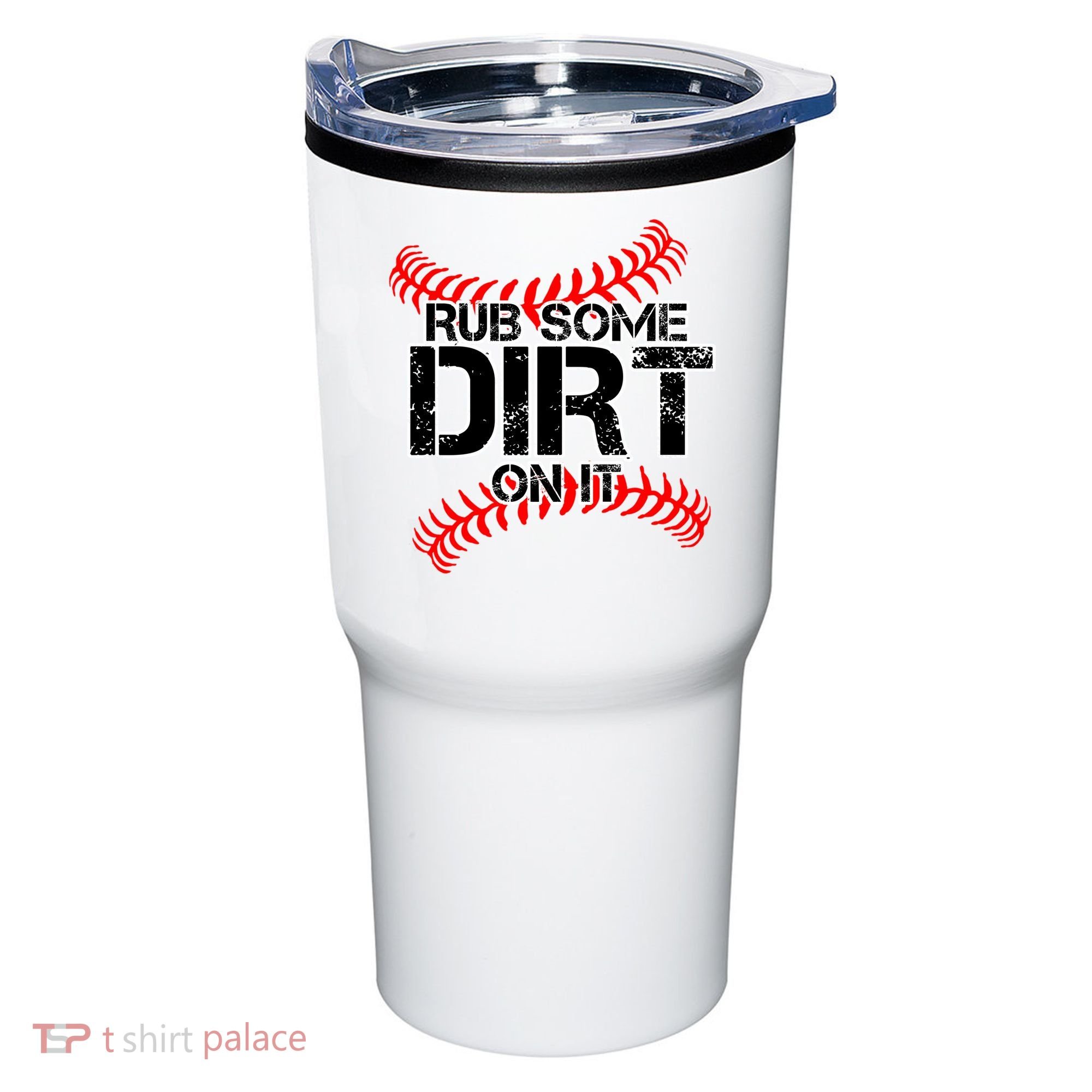Rub Some Dirt On It baseball Tumbler