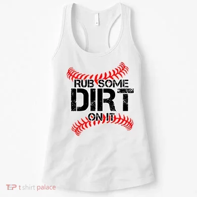 Rub Some Dirt On It baseball Women's Tank Top