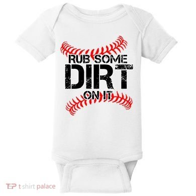 Rub Some Dirt On It baseball Baby Bodysuit