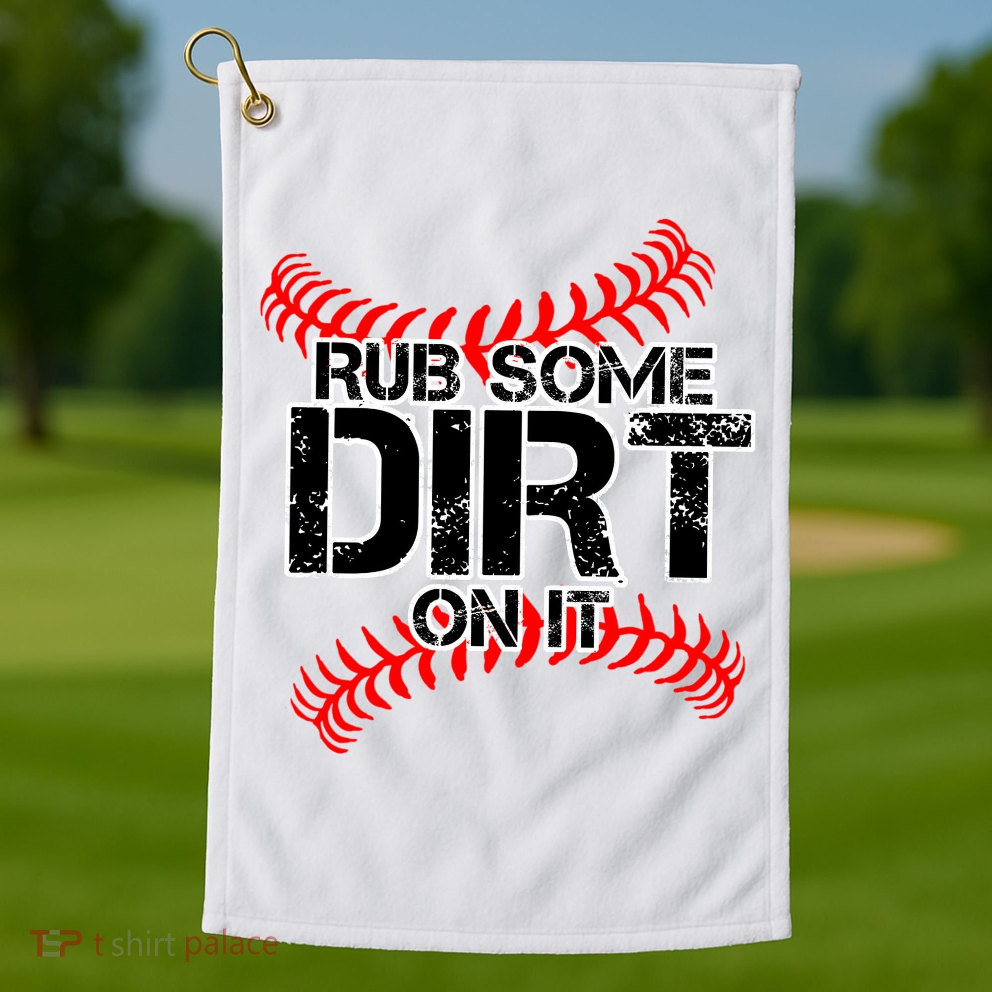 Rub Some Dirt On It baseball Golf Towel