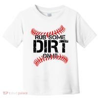 Rub Some Dirt On It baseball Toddler T-Shirt thumb 0