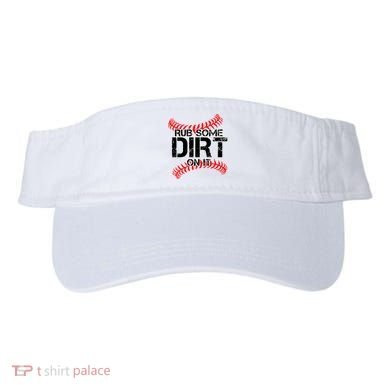 Rub Some Dirt On It baseball Visor