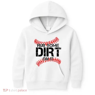 Rub Some Dirt On It baseball Kids Hoodie