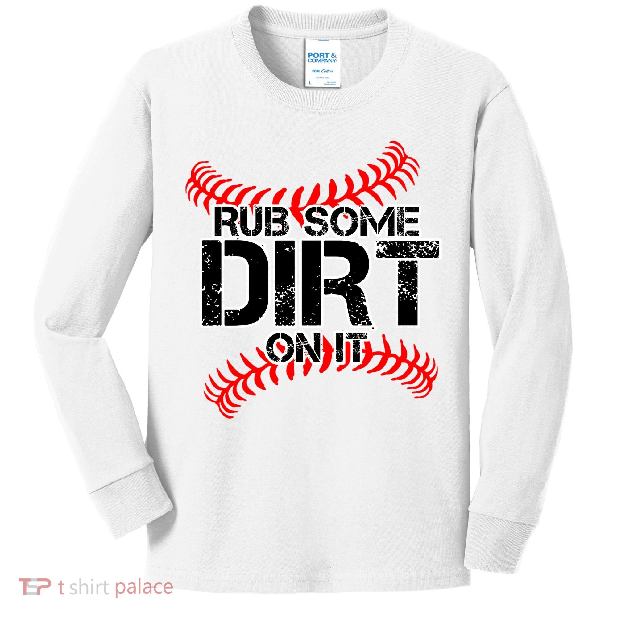 Rub Some Dirt On It baseball Kids Long Sleeve Shirt