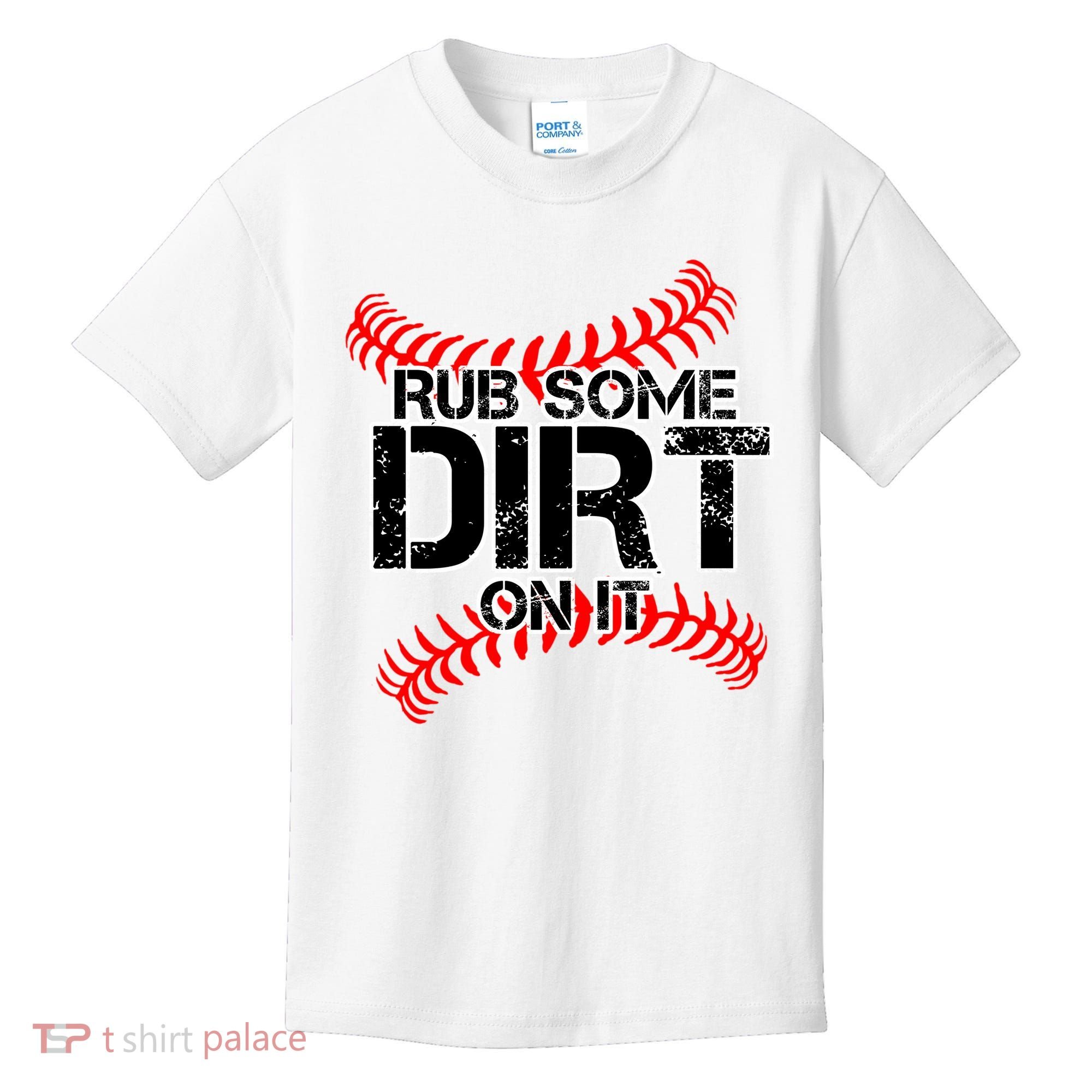 Rub Some Dirt On It baseball Kids T-Shirt