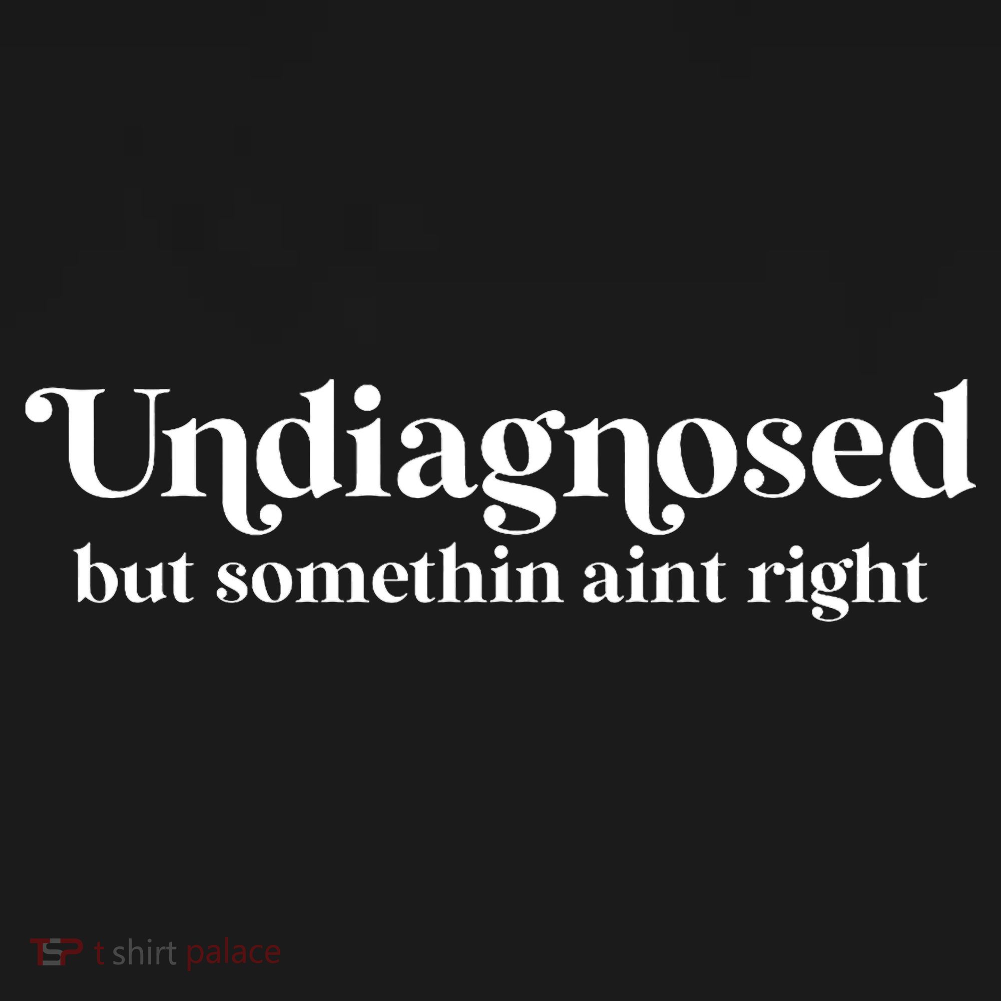Retro Undiagnosed But Something AinT Right Funny Sarcastic Women's Hoodie