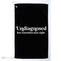 Retro Undiagnosed But Something AinT Right Funny Sarcastic Golf Towel thumb 0