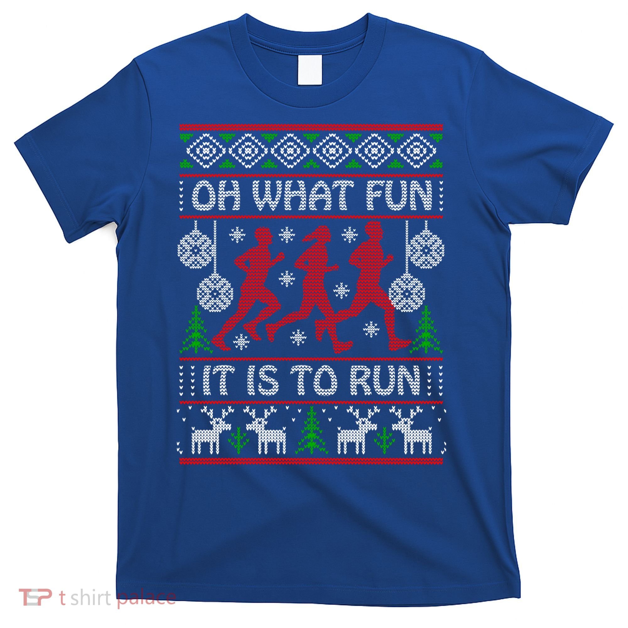 Running Ugly Christmas Oh What Fun It Is To Run Funny Ugly Gift T-Shirt