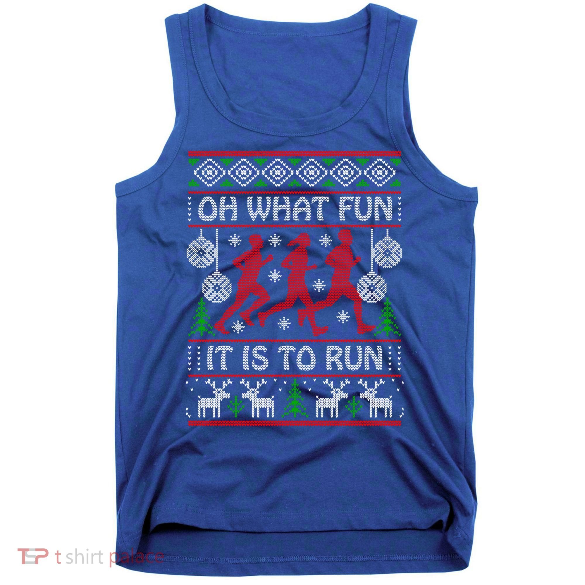 Running Ugly Christmas Oh What Fun It Is To Run Funny Ugly Gift Tank Top