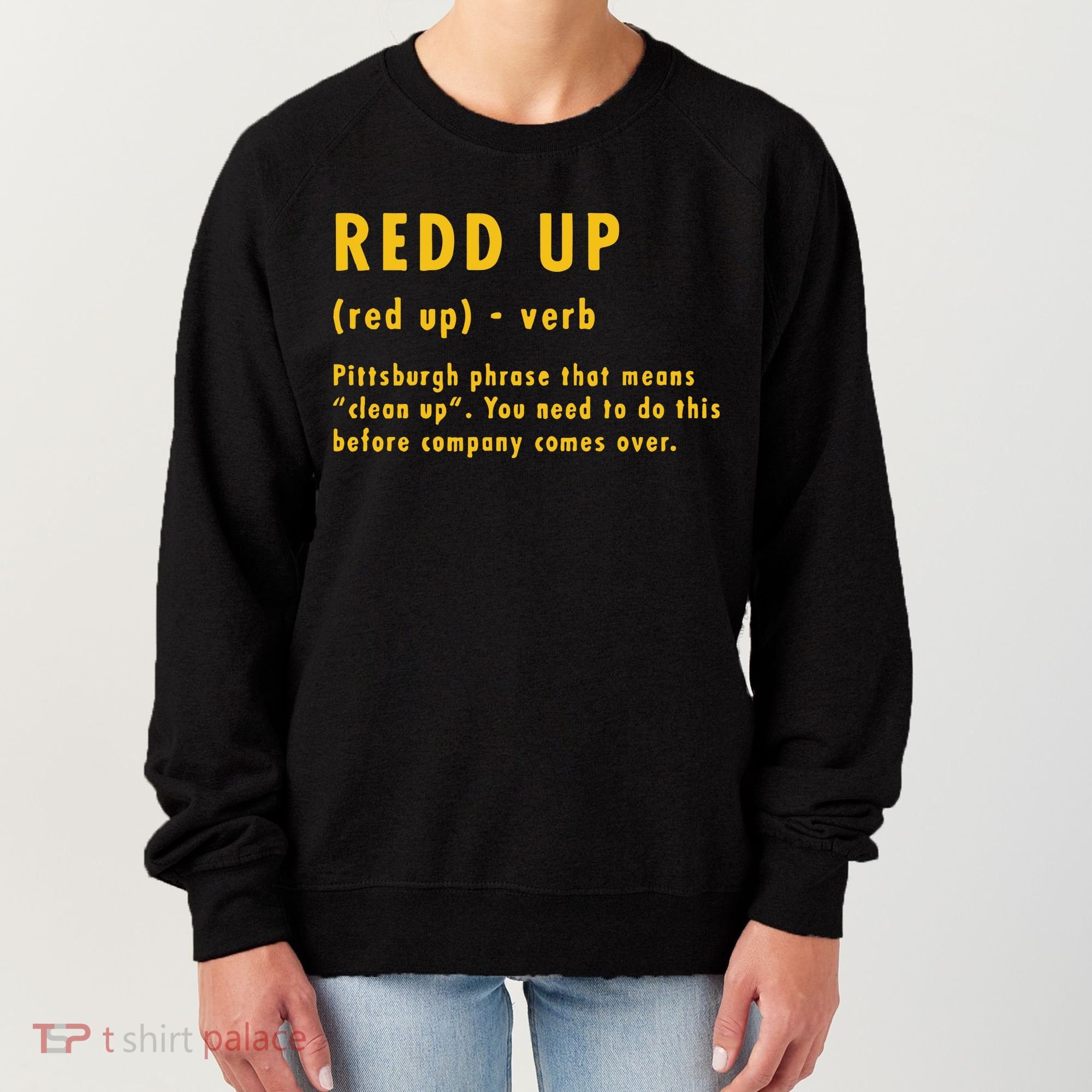 Redd Up Definition Pittsburgh Phrase That Means Women's Sweatshirt
