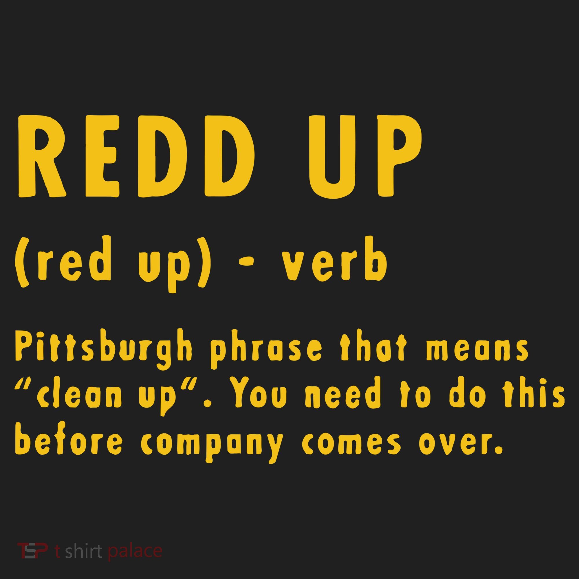 Redd Up Definition Pittsburgh Phrase That Means Women's Sweatshirt