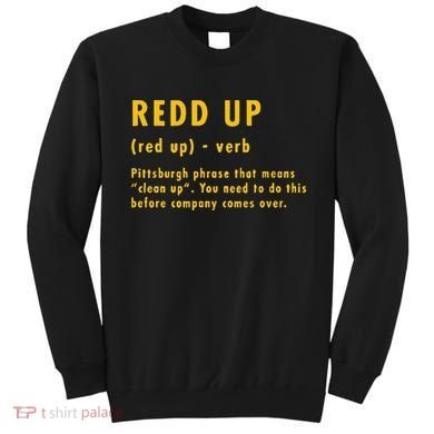 Redd Up Definition Pittsburgh Phrase That Means Sweatshirt