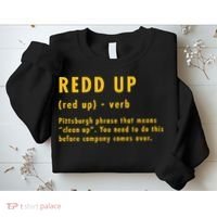 Redd Up Definition Pittsburgh Phrase That Means Sweatshirt thumb 2