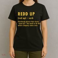 Redd Up Definition Pittsburgh Phrase That Means T-Shirt thumb 4
