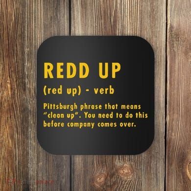 Redd Up Definition Pittsburgh Phrase That Means Coaster