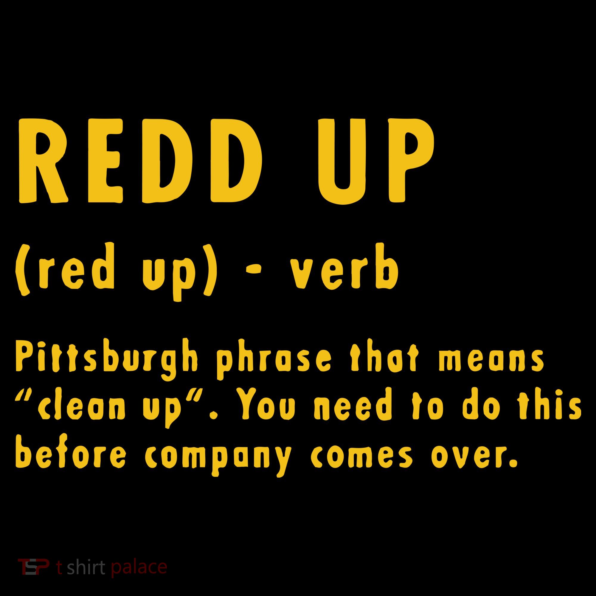 Redd Up Definition Pittsburgh Phrase That Means Women's Hoodie